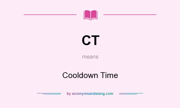 What does CT mean? It stands for Cooldown Time