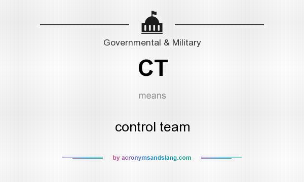 What does CT mean? It stands for control team