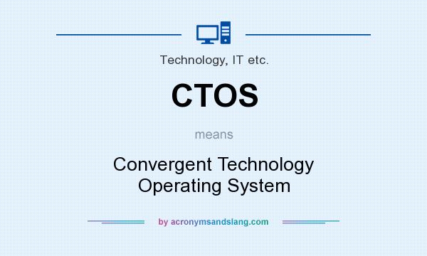 What does CTOS mean? It stands for Convergent Technology Operating System