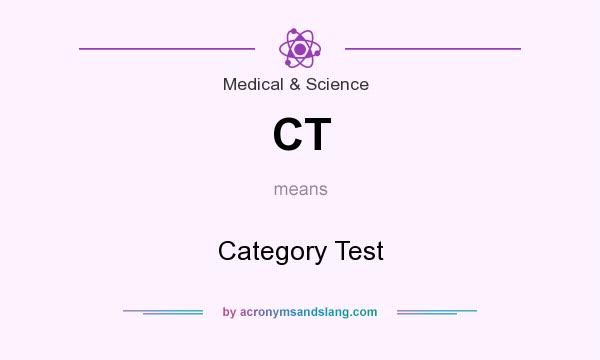 What does CT mean? It stands for Category Test