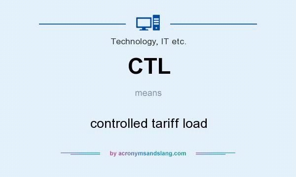 What does CTL mean? It stands for controlled tariff load