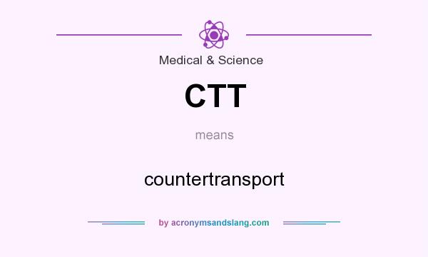 What does CTT mean? It stands for countertransport