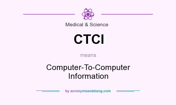 What does CTCI mean? It stands for Computer-To-Computer Information