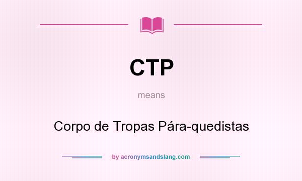 What does CTP mean? It stands for Corpo de Tropas Pára-quedistas