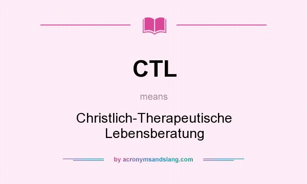 What does CTL mean? It stands for Christlich-Therapeutische Lebensberatung