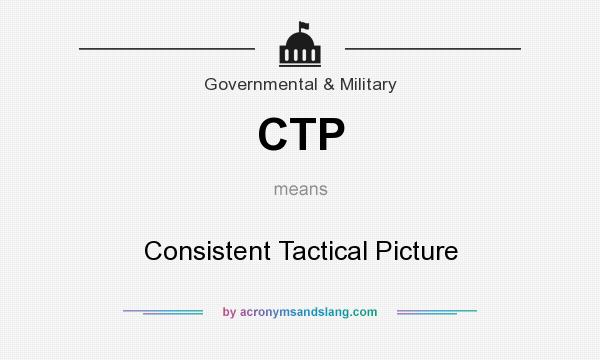 What does CTP mean? It stands for Consistent Tactical Picture