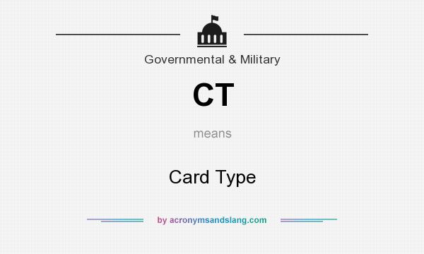 What does CT mean? It stands for Card Type