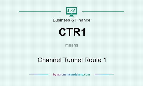 What does CTR1 mean? It stands for Channel Tunnel Route 1
