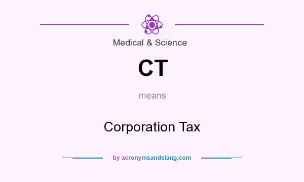 What does CT mean? It stands for Corporation Tax
