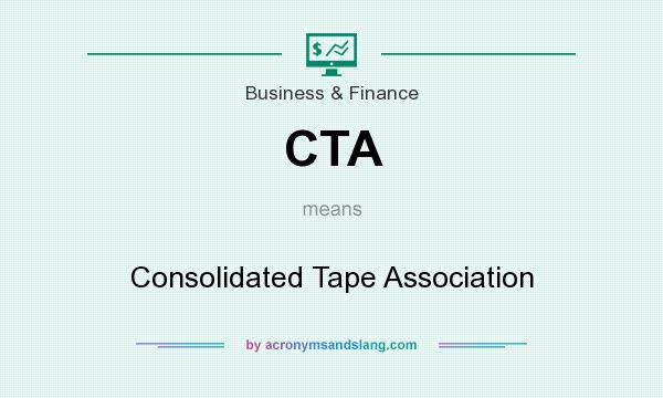 What does CTA mean? It stands for Consolidated Tape Association