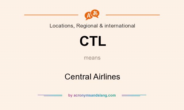 What does CTL mean? It stands for Central Airlines