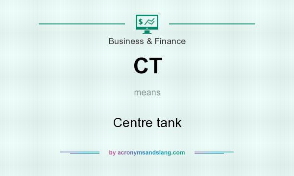 What does CT mean? It stands for Centre tank