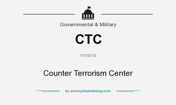 What does CTC mean? It stands for Counter Terrorism Center