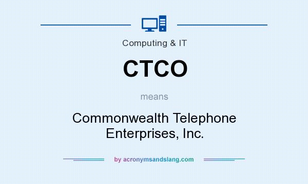 What does CTCO mean? It stands for Commonwealth Telephone Enterprises, Inc.