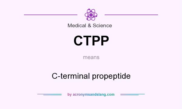 What does CTPP mean? It stands for C-terminal propeptide