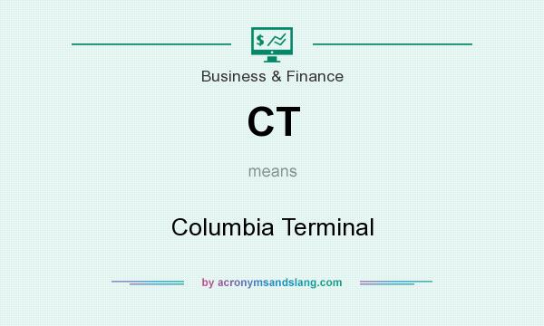 What does CT mean? It stands for Columbia Terminal