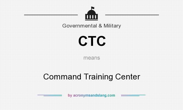 What does CTC mean? It stands for Command Training Center