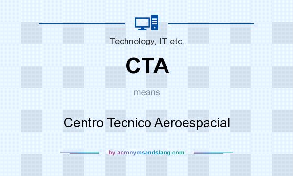 What does CTA mean? It stands for Centro Tecnico Aeroespacial