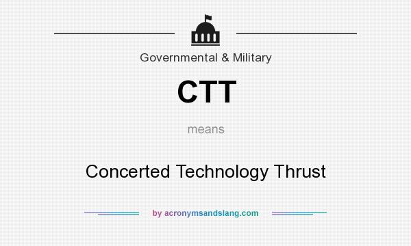 What does CTT mean? It stands for Concerted Technology Thrust