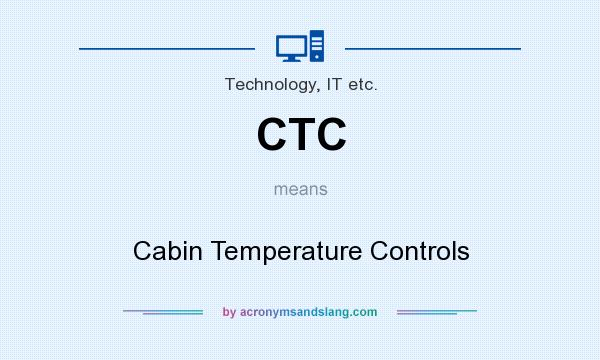 What does CTC mean? It stands for Cabin Temperature Controls