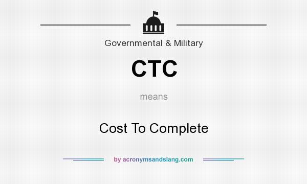 What does CTC mean? It stands for Cost To Complete