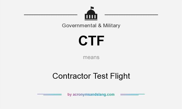 What does CTF mean? It stands for Contractor Test Flight