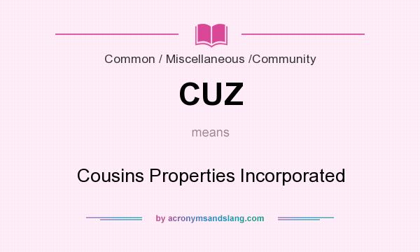 What does CUZ mean? It stands for Cousins Properties Incorporated