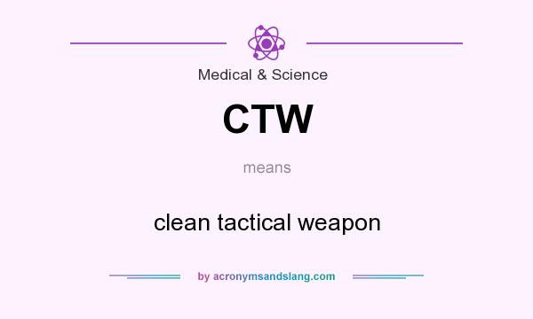 What does CTW mean? It stands for clean tactical weapon