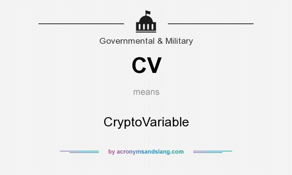 What does CV mean? It stands for CryptoVariable