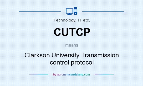 What does CUTCP mean? It stands for Clarkson University Transmission control protocol
