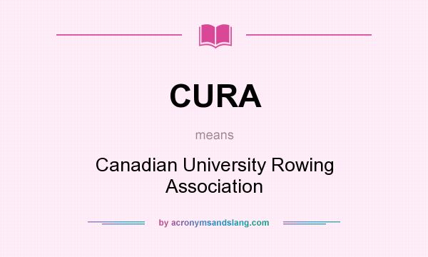 What does CURA mean? It stands for Canadian University Rowing Association