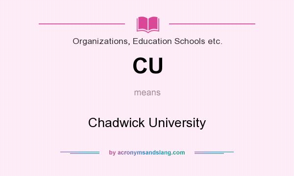What does CU mean? It stands for Chadwick University
