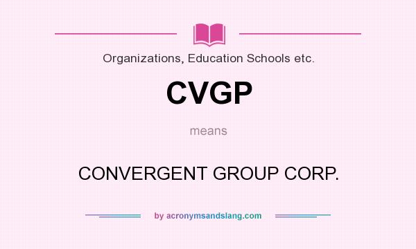 What does CVGP mean? It stands for CONVERGENT GROUP CORP.