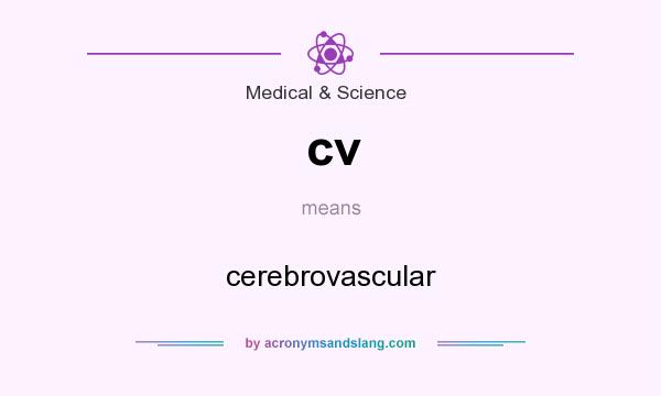 What does cv mean? It stands for cerebrovascular
