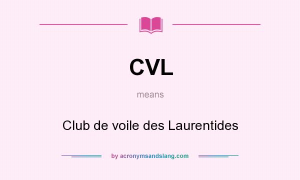 What does CVL mean? It stands for Club de voile des Laurentides