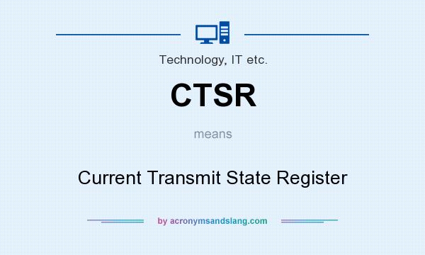 What does CTSR mean? It stands for Current Transmit State Register