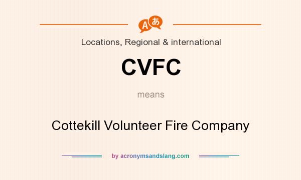 What does CVFC mean? It stands for Cottekill Volunteer Fire Company