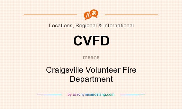 What does CVFD mean? It stands for Craigsville Volunteer Fire Department