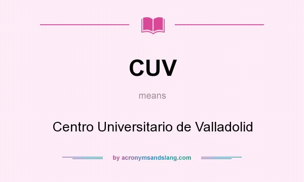 What does CUV mean? It stands for Centro Universitario de Valladolid