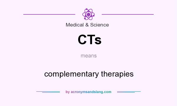 What does CTs mean? It stands for complementary therapies
