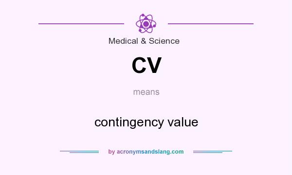What does CV mean? It stands for contingency value