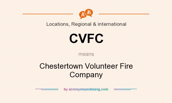 What does CVFC mean? It stands for Chestertown Volunteer Fire Company
