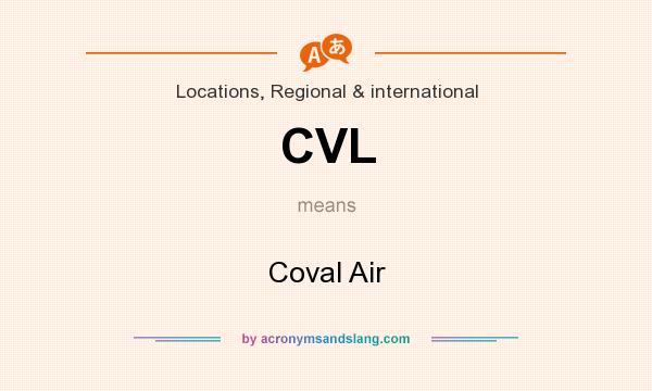 What does CVL mean? It stands for Coval Air