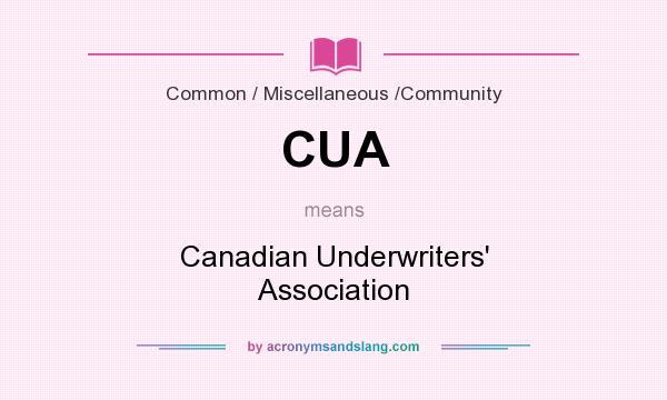 What does CUA mean? It stands for Canadian Underwriters` Association