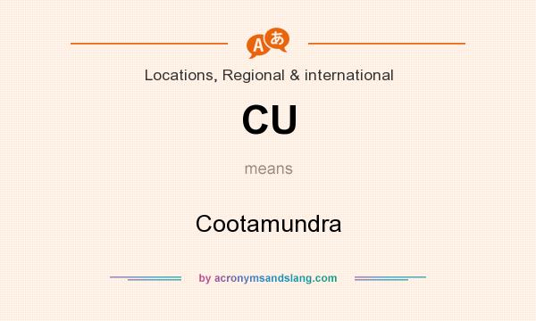 What does CU mean? It stands for Cootamundra