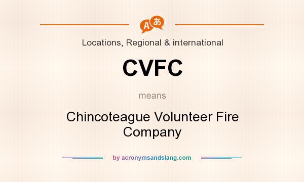 What does CVFC mean? It stands for Chincoteague Volunteer Fire Company
