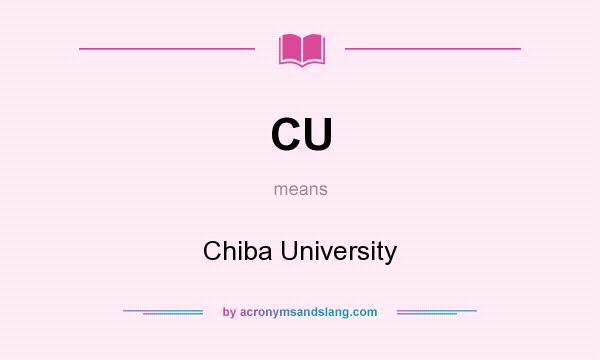 What does CU mean? It stands for Chiba University
