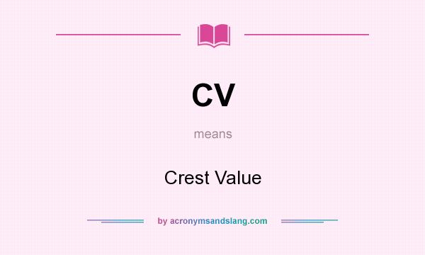 What does CV mean? It stands for Crest Value