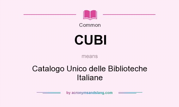 What does CUBI mean? It stands for Catalogo Unico delle Biblioteche Italiane
