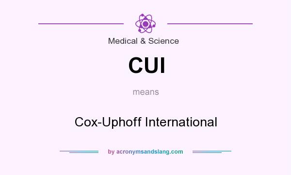 What does CUI mean? It stands for Cox-Uphoff International
